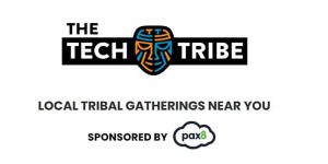 Tech Tribe Local Meetup sponsored by Pax8