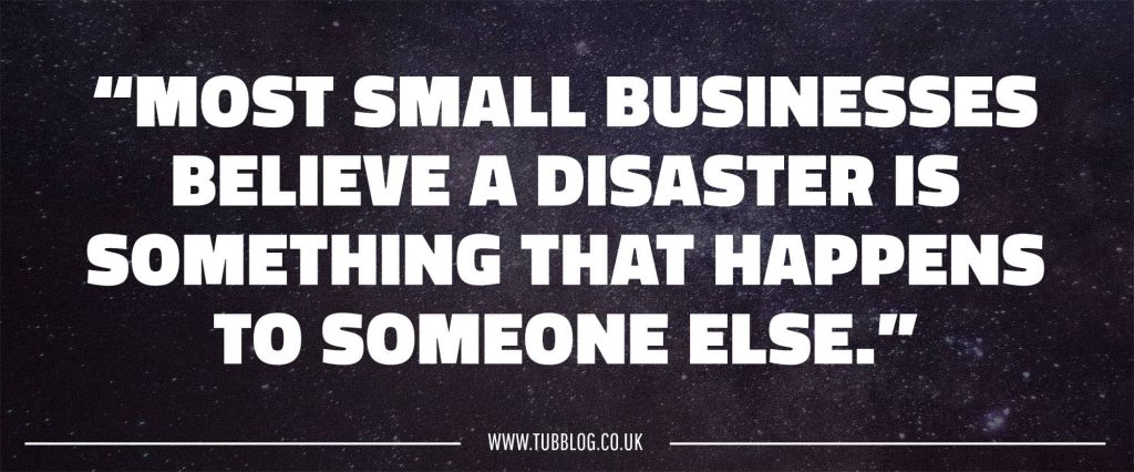 Quote on a space background with quote saying "Most small businesses believe a disaster is something that happens to someone else" Cyber security tip for small businesses