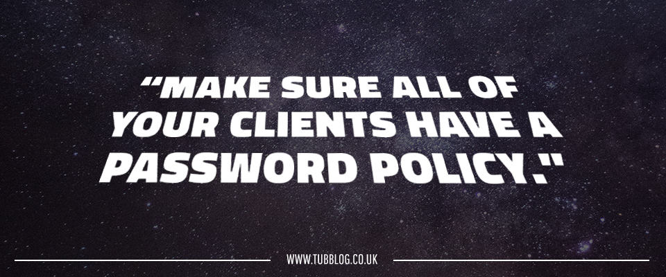 Quote on space background saying "Make sure all of your clients have a password policy" Cyber security tip for small businesses