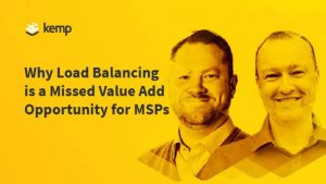 Load Balancing is a missed value add opportunity for MSP