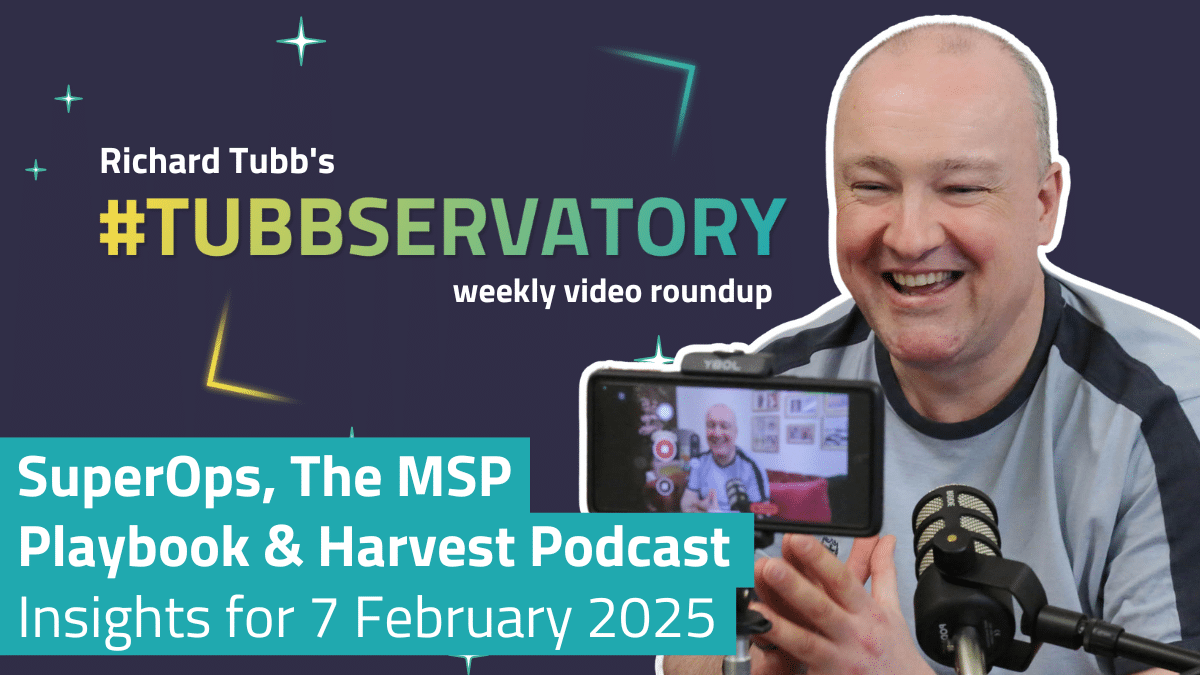 SuperOps, The Ultimate MSP Playbook, and Harvest Podcast: Insights for 7 February 2025 image