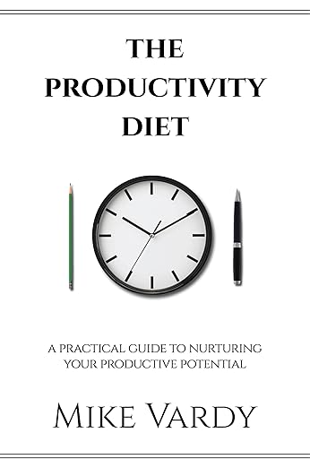 The Productivity Diet: A Practical Guide to Nurturing Your Productive Potential image