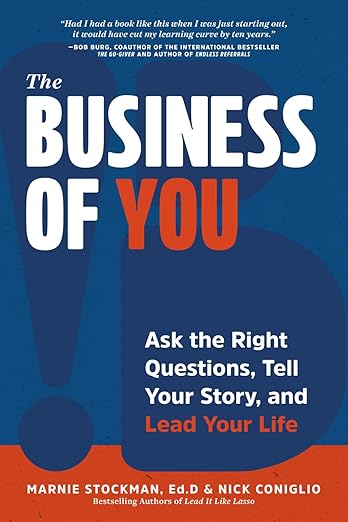 The Business of You: Ask the Right Questions, Tell Your Story, and Lead Your Life image